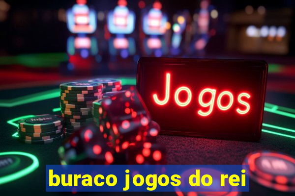 buraco jogos do rei